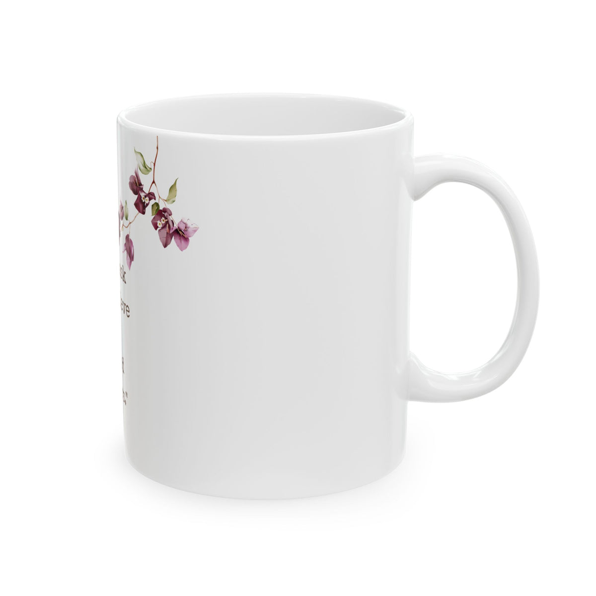 Inspirational Scripture Coffee Mug — Mark 11:24 Floral Ceramic Mug (11oz & 15oz)