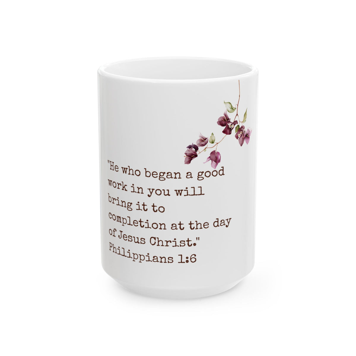 Philippians 1:6 Floral Ceramic Mug — Inspirational Bible Verse Coffee Cup (11oz, 15oz)