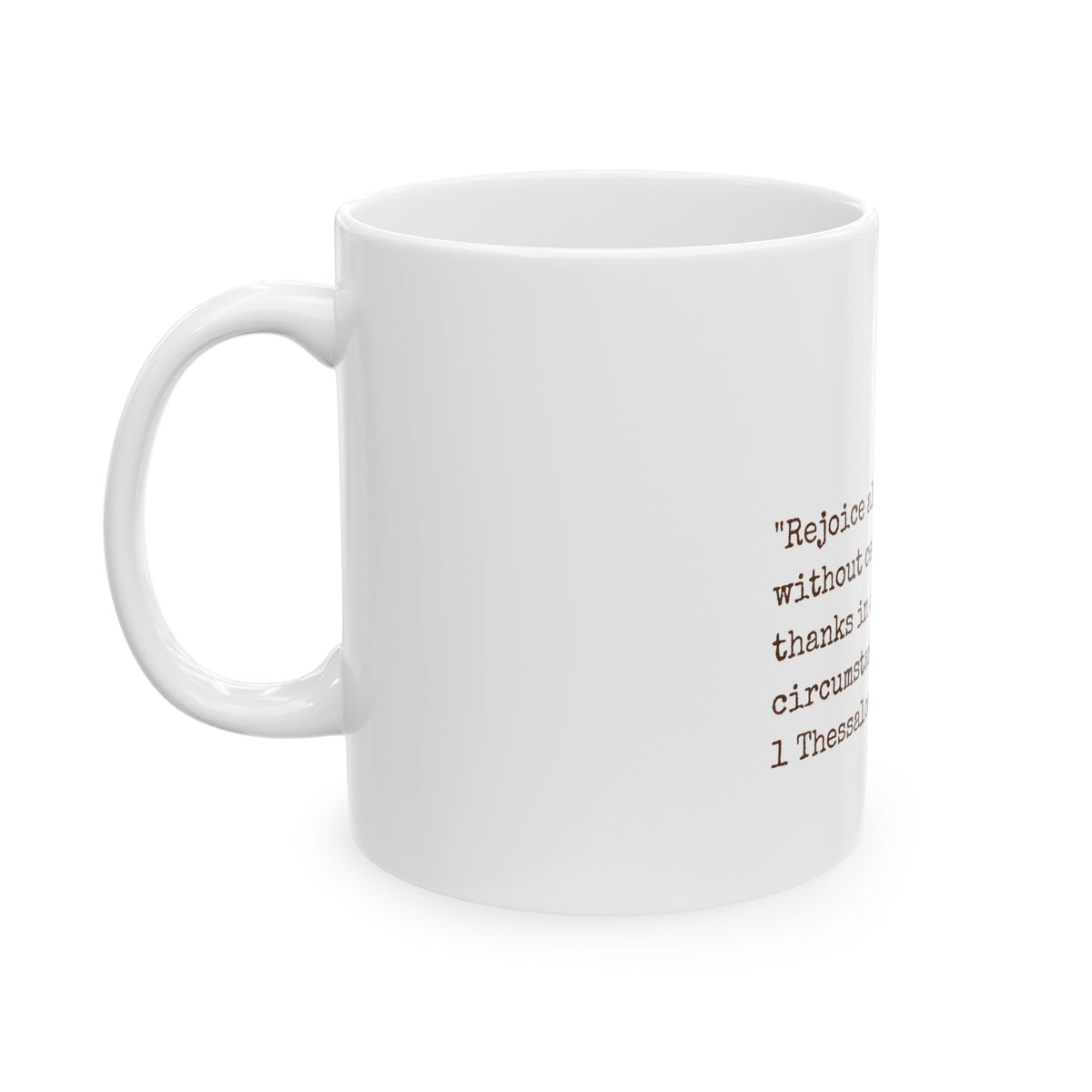Scripture Coffee Mug — 1 Thessalonians 5:16-18 Floral Inspirational Bible Verse Mug (11oz & 15oz)