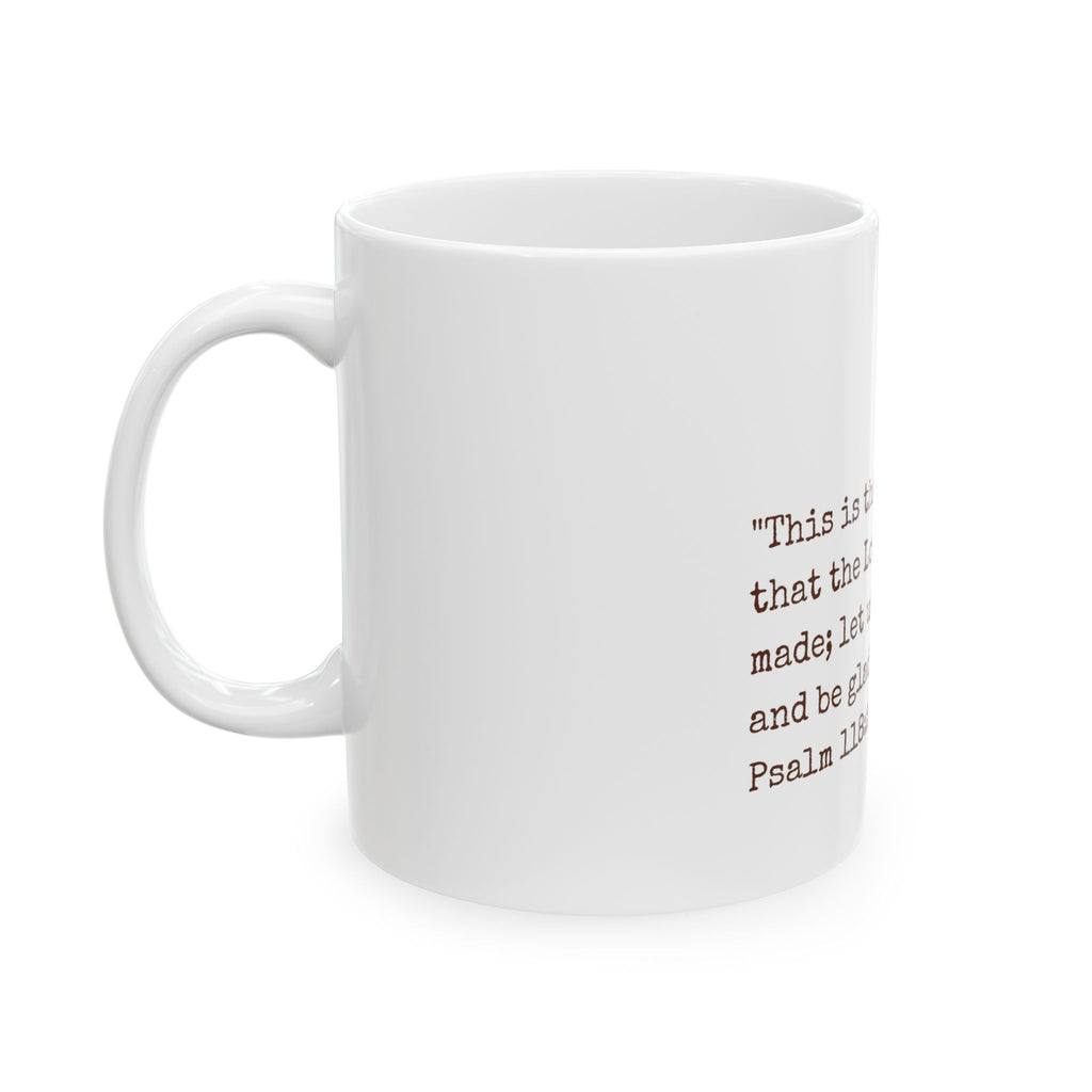 Scripture Floral Ceramic Mug — "This is the day that the Lord has made; let us rejoice" (Psalm 118:24) — Gift for Christians